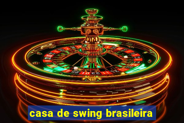 casa de swing brasileira